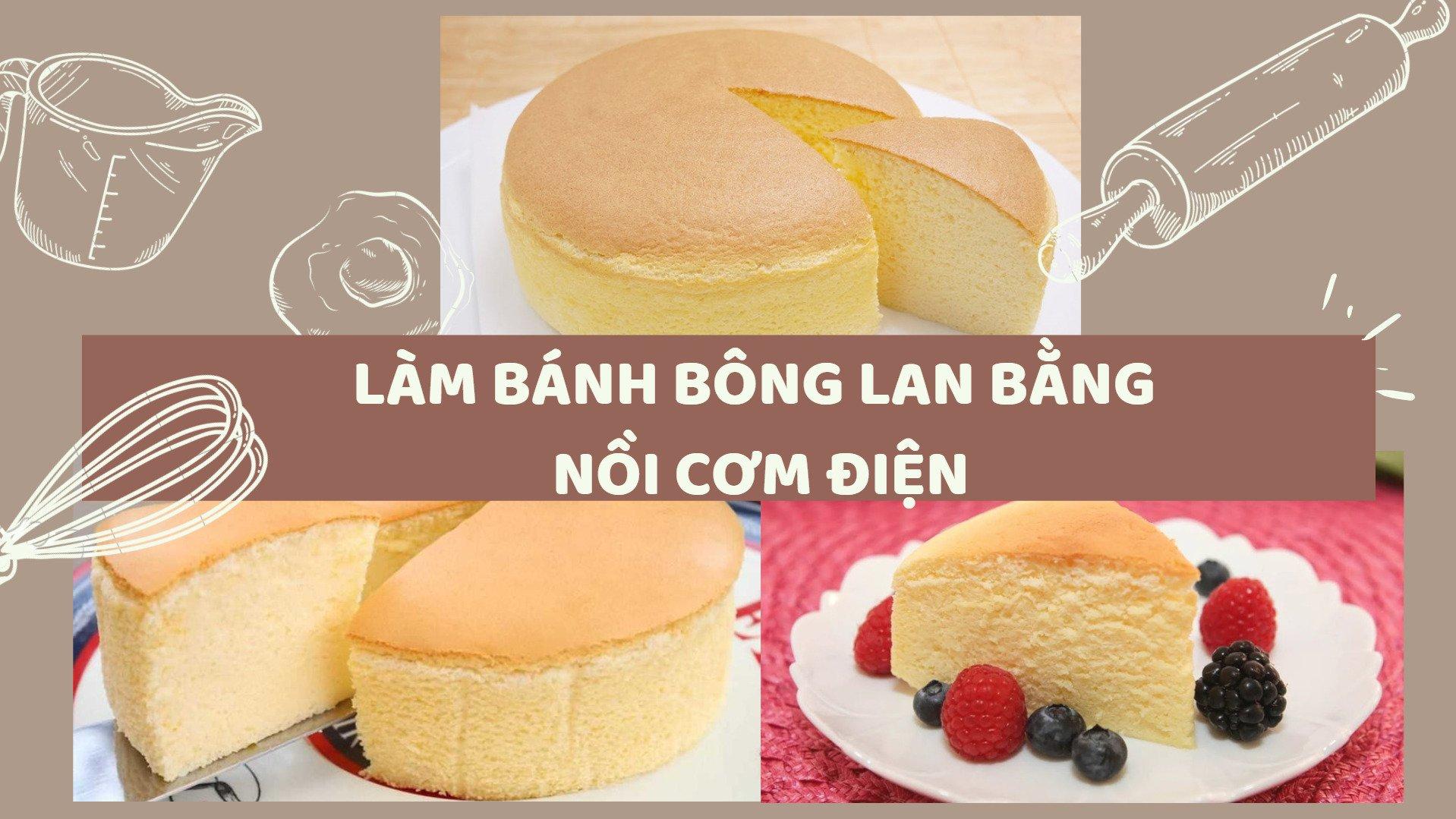 Cách làm bánh bông lan bằng nồi cơm điện