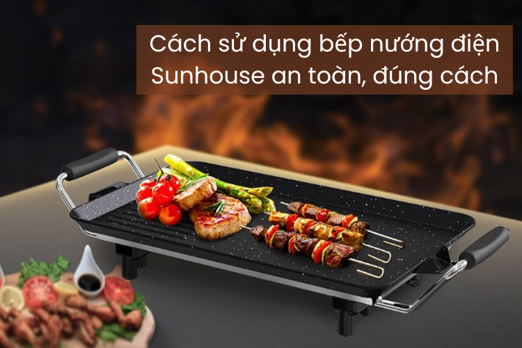 hướng dẫn sử dụng bếp nướng sunhouse